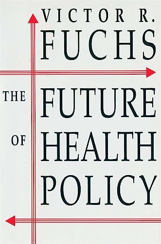 9780674338265: The Future of Health Policy