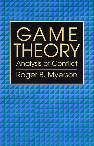 Game Theory : Analysis of Conflict - Myerson, Roger B.