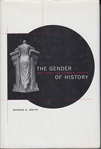 The Gender of History: Men, Women, and Historical Practice - Smith, Bonnie G.