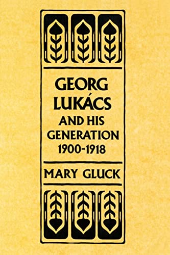 GEORG LUKACS AND HIS GENERATION 1900-1918