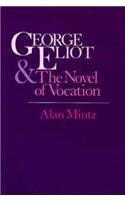 Stock image for George Eliot and the Novel of Vocation for sale by Jerry Merkel