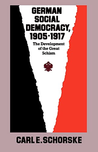 Imagen de archivo de German Social Democracy, 19051917: The Development of the Great Schism (Harvard Historical Studies) a la venta por Zoom Books Company