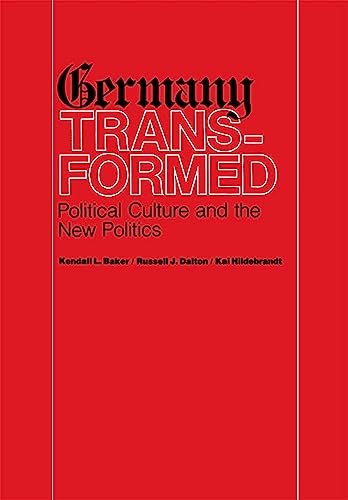 Beispielbild fr Germany Transformed : Political Culture and the New Politics zum Verkauf von Better World Books