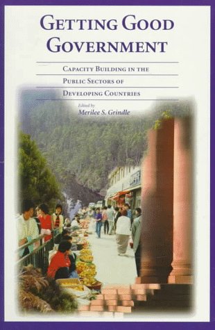 9780674354173: Getting Good Government: Capacity Building in the Public Sectors of Developing Countries