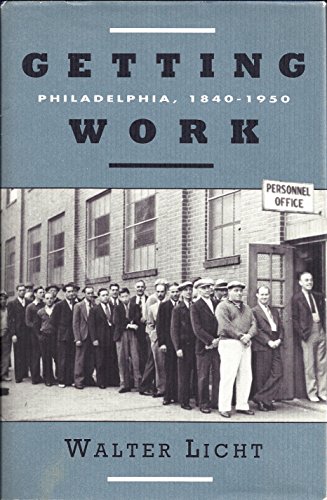 9780674354289: Getting Work: Philadelphia, 1840-1950