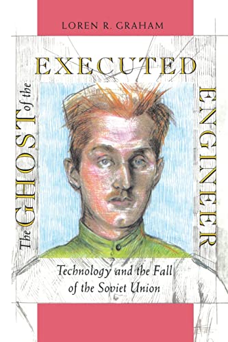 Beispielbild fr The Ghost of the Executed Engineer: Technology and the Fall of the Soviet Union (Russian Research Center Studies) zum Verkauf von Ergodebooks