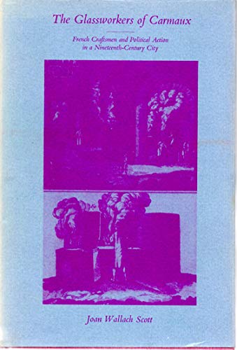 9780674354401: The Glassworkers of Carmaux: French Craftsmen and Political Action in a 19th Century City (Harvard Studies in Urban History)