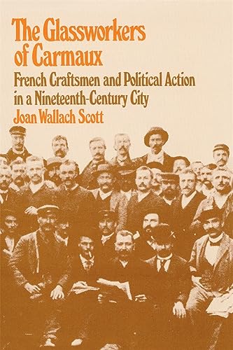 Stock image for The Glassworkers of Carmaux: French Craftsmen and Political Action in a Nineteenth-Century City (Harvard Studies in Urban History) for sale by Hippo Books