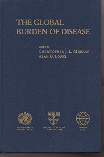 Imagen de archivo de Global Burden of Disease : A Comprehensive Assessment of Mortality and Disability from Diseases, Injuries, and Risk Factors in 1990 and Projected to 2020 a la venta por Better World Books