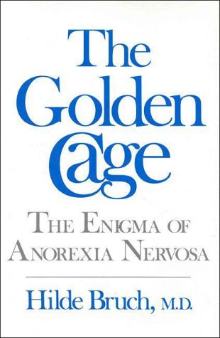 9780674356504: The Golden Cage: The Enigma of Anorexia Nervosa