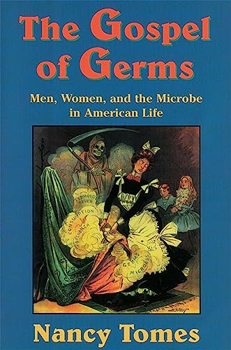 9780674357082: The Gospel of Germs: Men, Women, and the Microbe in American Life
