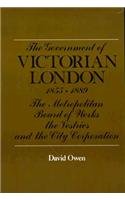 Imagen de archivo de The Government of Victorian London, 1855-1889: The Metropolitan Board of Works, the Vestries, and the City Corporation a la venta por Time Tested Books