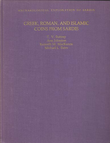 Greek, Roman, and Islamic Coins From Sardis.; (Archaeological Exploration of Sardis, Monograph 7)