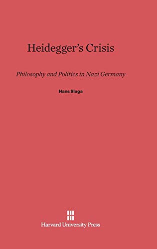 9780674365070: Heidegger's Crisis: Philosophy and Politics in Nazi Germany