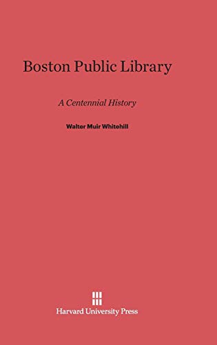 Imagen de archivo de Boston Public Library: A Centennial History a la venta por ThriftBooks-Dallas