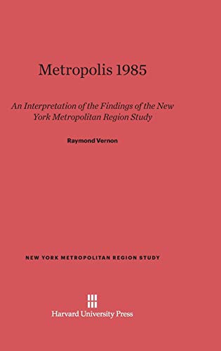 9780674366206: Metropolis 1985: An Interpretation of the Findings of the New York Metropolitan Region Study (New York Metropolitan Region Study, 4)