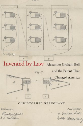 Invented by Law: Alexander Graham Bell and the Patent That Changed America