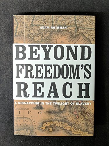 Imagen de archivo de Beyond Freedoms Reach: A Kidnapping in the Twilight of Slavery a la venta por Goodwill Books