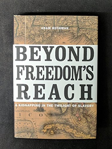 Stock image for Beyond Freedoms Reach: A Kidnapping in the Twilight of Slavery for sale by Goodwill Books