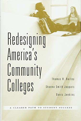 Redesigning America's Community Colleges: A Clearer Path To Student Success.