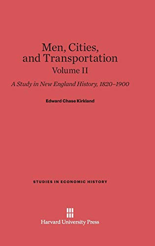 9780674368941: Men, Cities and Transportation: A Study in New England History, 1820-1900, Volume II