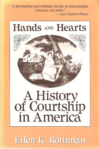 9780674371606: Hands and Hearts: A History of Courtship in America