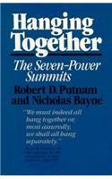 9780674372252: Hanging Together: Cooperation and Conflict in the The Seven-Power Summits, Revised and Enlarged Edition