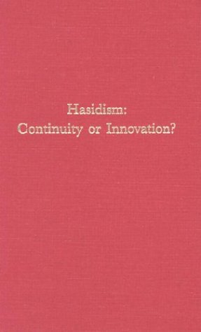 Stock image for Hasidism : Continuity or Innovation? for sale by Better World Books