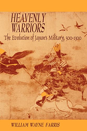 9780674387041: Heavenly Warriors: The Evolution of Japan’s Military, 500–1300: 157 (Harvard East Asian Monographs)