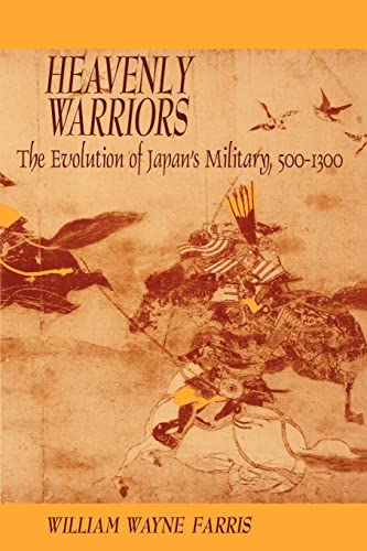 9780674387041: Heavenly Warriors: The Evolution of Japan’s Military, 500–1300 (Harvard East Asian Monographs)