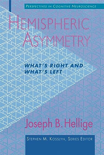 Hemispheric Asymmetry: What's Right and What's Left