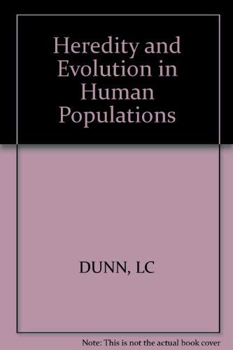 Heredity and Evolution in Human Populations: Rev. ed. (9780674389502) by Dunn, L.C.