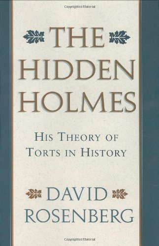 Imagen de archivo de The Hidden Holmes: His Theory of Torts in History a la venta por Idaho Youth Ranch Books