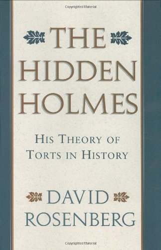 Stock image for The Hidden Holmes: His Theory of Torts in History for sale by Idaho Youth Ranch Books