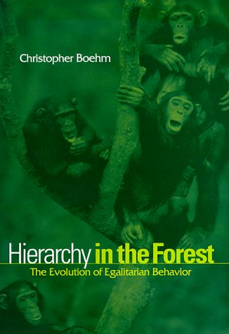 9780674390317: Hierarchy in the Forest: The Evolution of Egalitarian Behavior