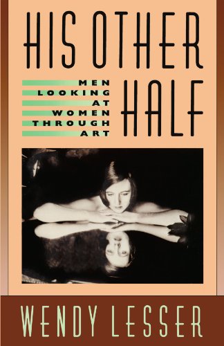 Imagen de archivo de His Other Half: Men Looking at Women Through Art a la venta por SecondSale