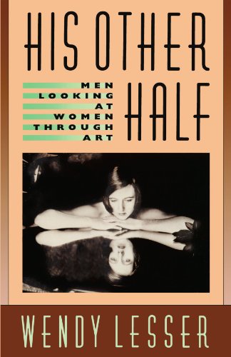 Stock image for His Other Half: Men Looking at Women Through Art for sale by SecondSale