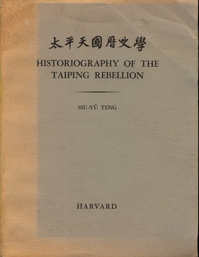 Historiography of the Taiping Rebellion (Harvard East Asian Monographs) (9780674394513) by TÃªng, Ssu-yu