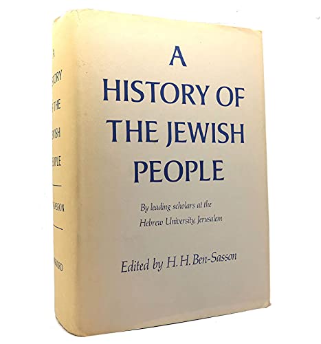 A History of the Jewish People, by Leading Scholars at the Hebrew University, Jerusalem - Ben-Sasson, H.H.; H.H. Ben-Sasson (Edited by)