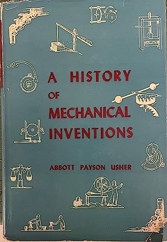 A History of Mechanical Inventions: Revised Edition (9780674398504) by Usher, Abbott Payson