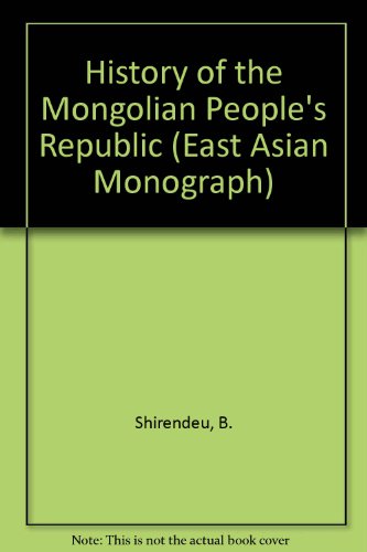 9780674398627: History of the Mongolian People's Republic (Harvard East Asian monographs)