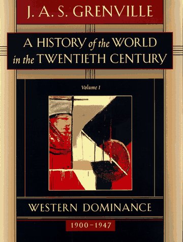 Stock image for A History of the World in the Twentieth Century Volume I: Western Domination, 1900-1947 (Vol 1) for sale by HPB-Movies
