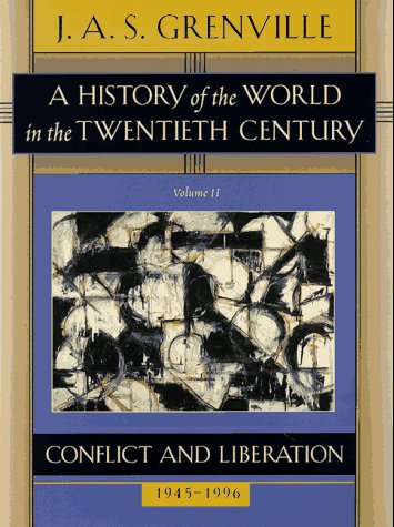 Beispielbild fr A History of the World in the Twentieth Century Volume II: Conflict and Liberation, 1945-1996 (Vol 2) zum Verkauf von R Bookmark