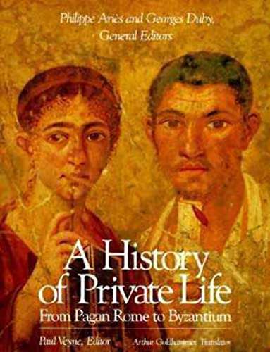 Beispielbild fr A History of Private Life, Volume I: From Pagan Rome to Byzantium zum Verkauf von Lady BookHouse