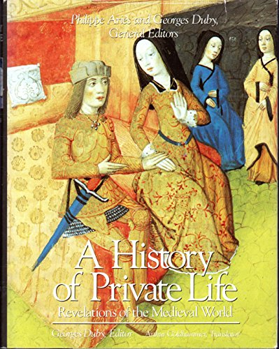 Beispielbild fr A History of Private Life, Volume II, Revelations of the Medieval World zum Verkauf von Orphans Treasure Box