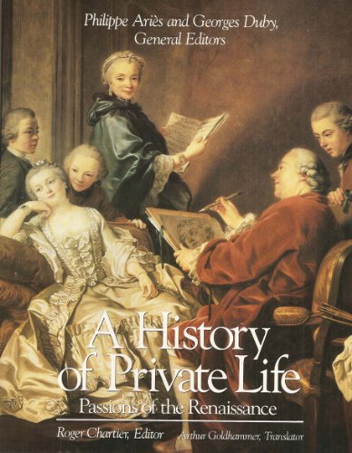 Beispielbild fr A History of Private Life V 3 " Passions of the Renaissance zum Verkauf von WorldofBooks