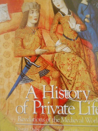 Imagen de archivo de History of Private Life, A: II Revelations of the Medieval World a la venta por Open Books