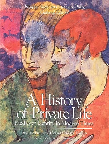 Beispielbild fr A History of Private Life, Volume V: Riddles of Identity in Modern Times zum Verkauf von Better World Books