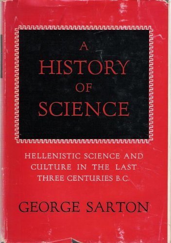 Stock image for A History of Science: Hellenistic Science and Culture in the Last Three Centuries B.C for sale by Library House Internet Sales