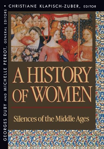 Beispielbild fr A History of Women in the West: Silences of the Middle Ages zum Verkauf von Magers and Quinn Booksellers